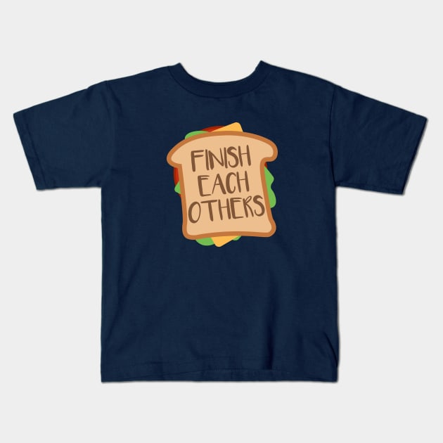 We Finish Each Other's Sandwiches Kids T-Shirt by fashionsforfans